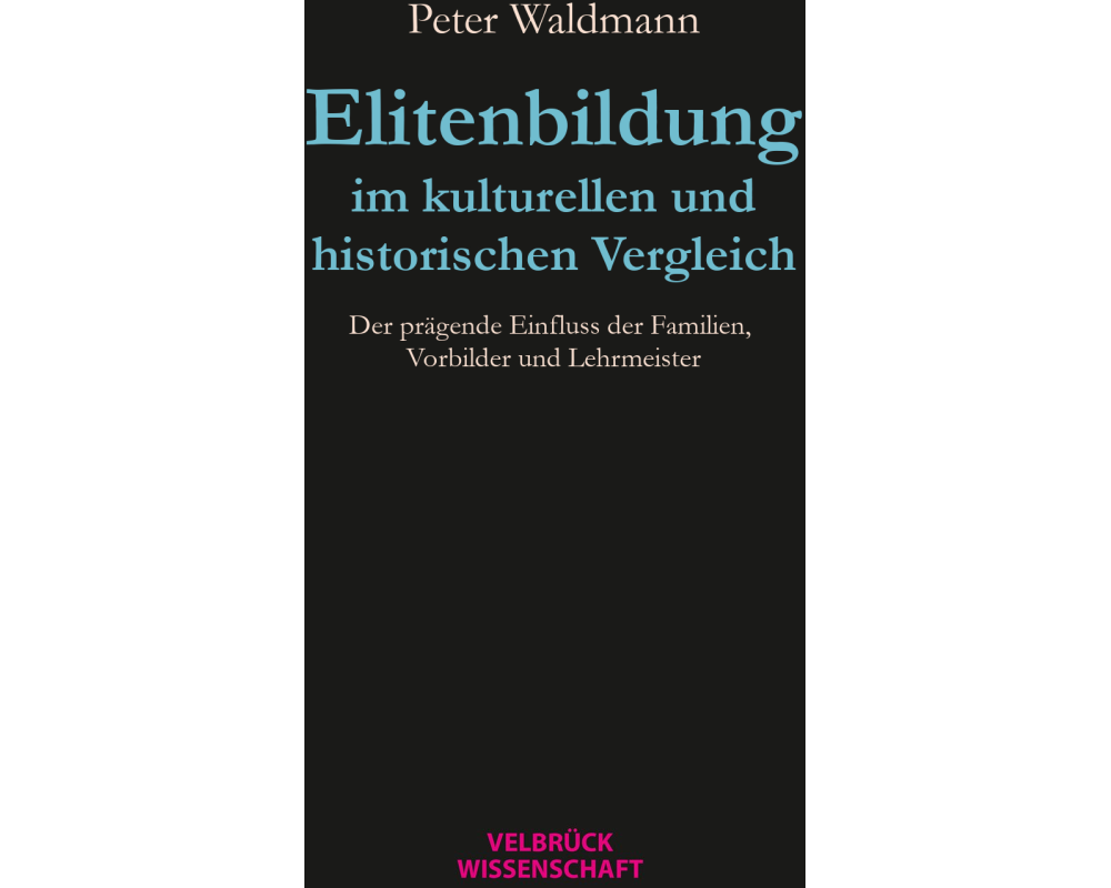 Elitenbildung im kulturellen und historischen Vergleich