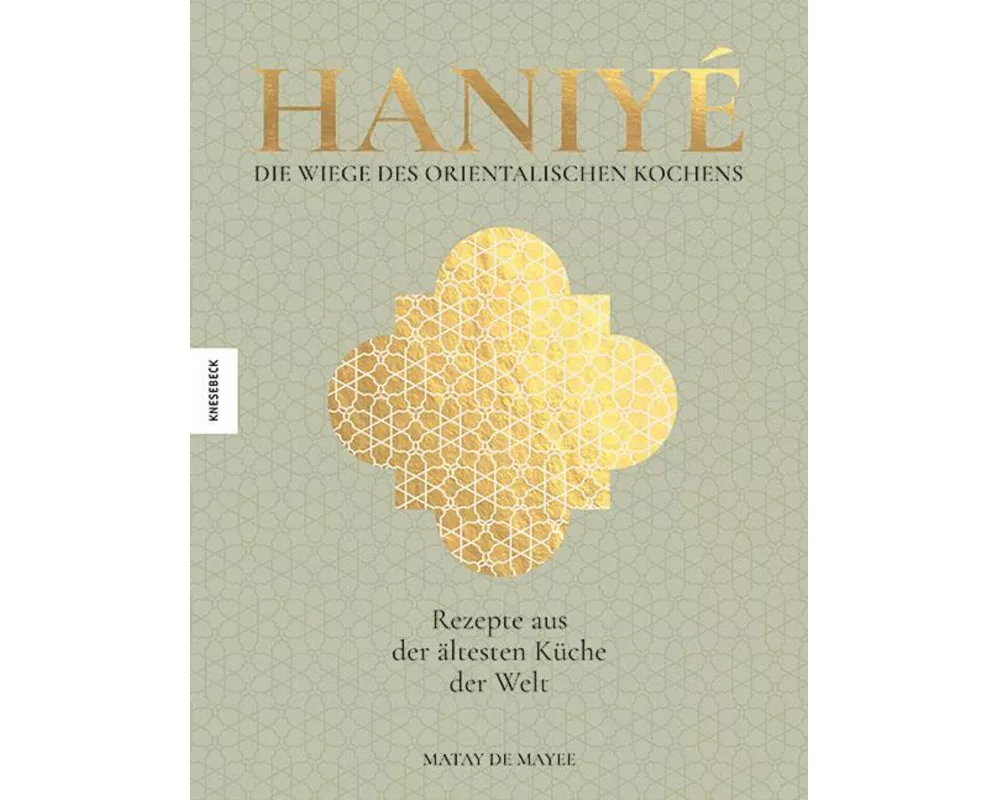 Haniyé. Die Wiege des orientalischen Kochens