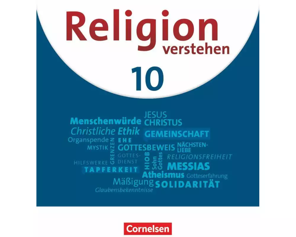 Religion verstehen - Unterrichtswerk für die katholische Religionslehre an Realschulen in Bayern - 10. Jahrgangsstufe