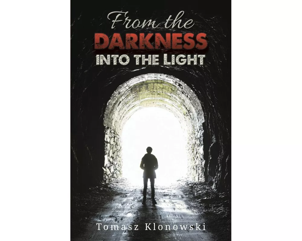 From the Darkness into the Light