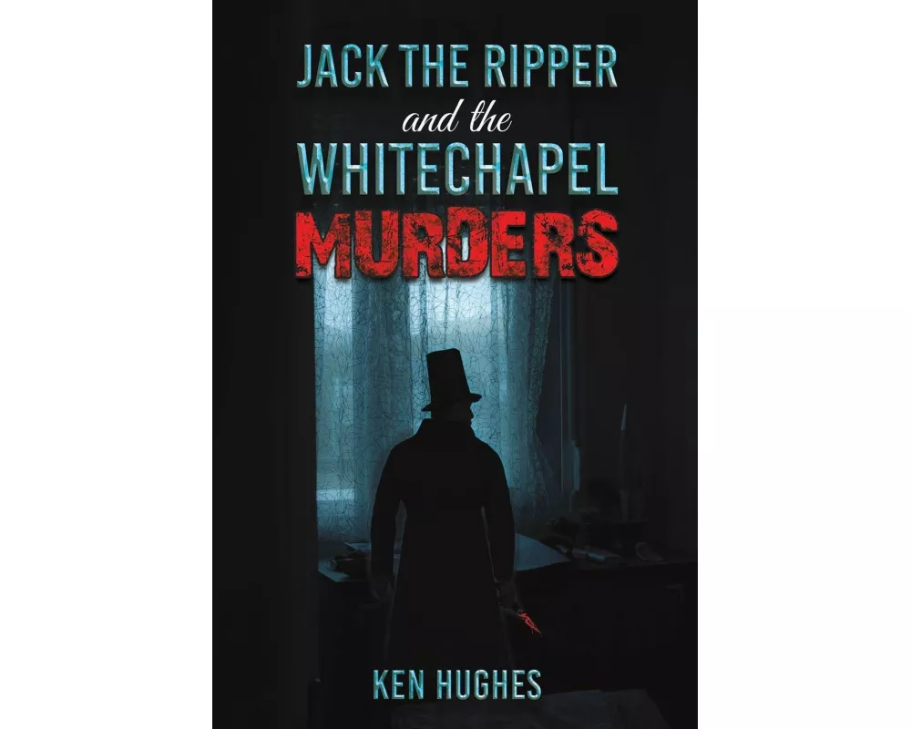 Jack the Ripper and the Whitechapel Murders