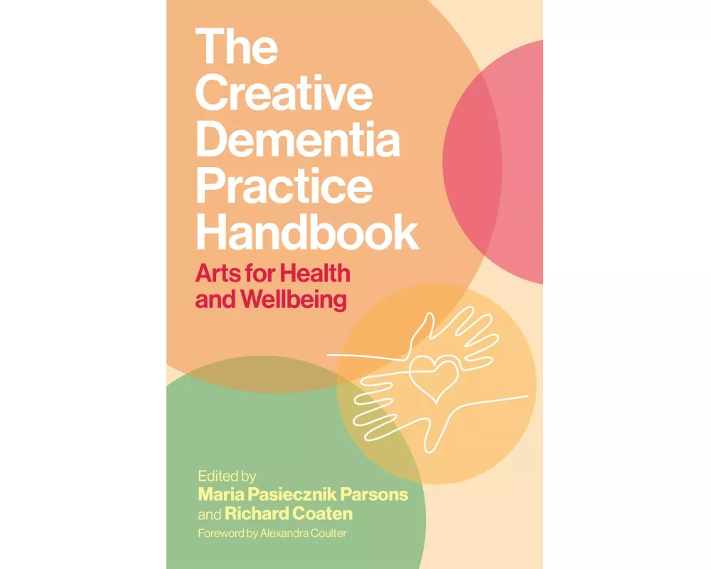 The Creative Dementia Practice Handbook