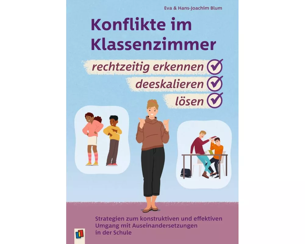 Konflikte im Klassenzimmer rechtzeitig erkennen, deeskalieren, lösen