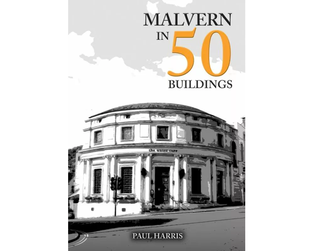 Malvern in 50 Buildings