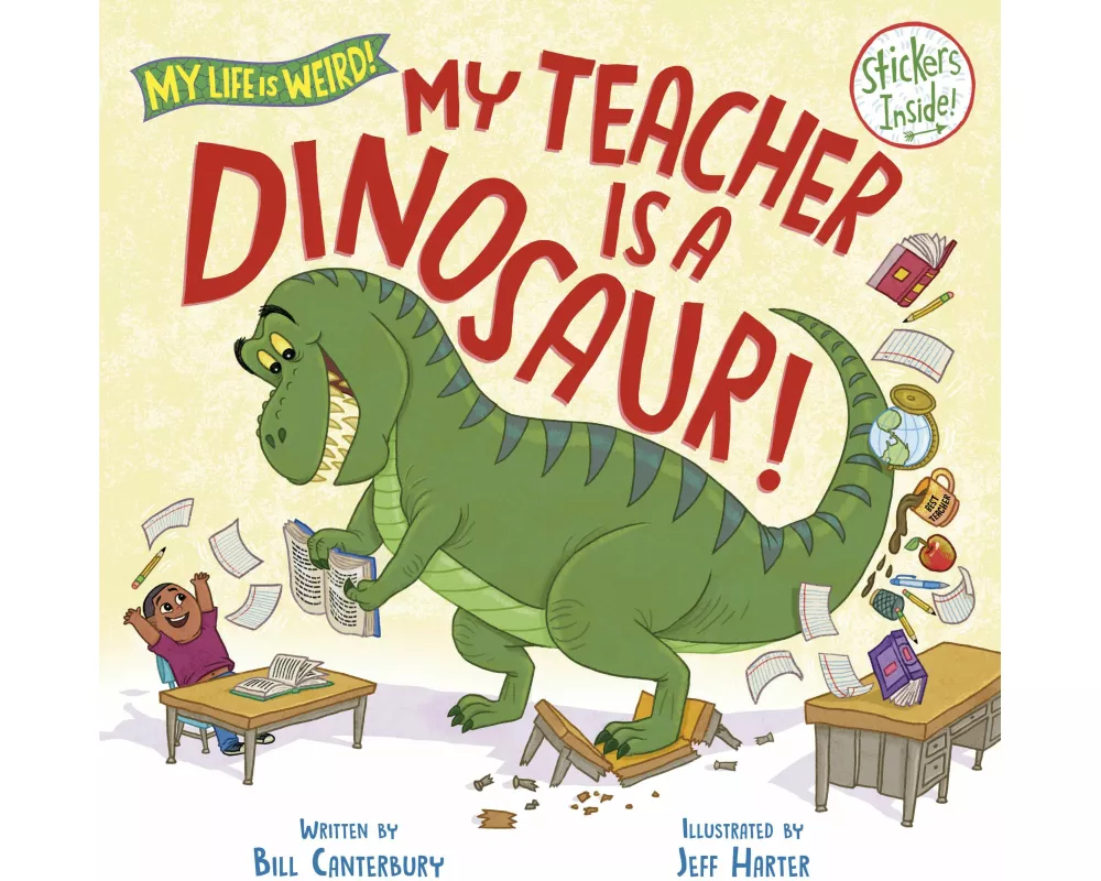My Teacher Is a Dinosaur!
