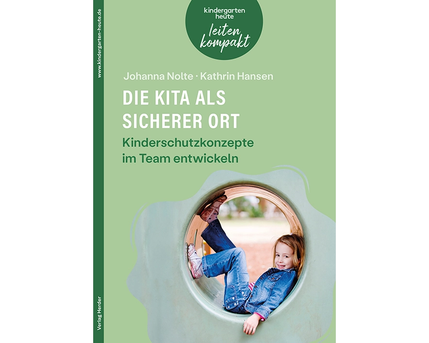 Die Kita als sicherer Ort. Kinderschutzkonzepte im Team entwickeln