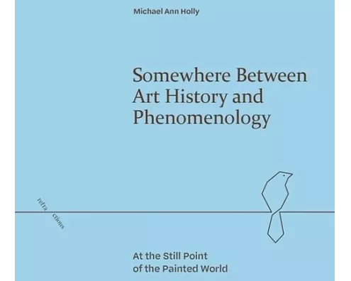 Somewhere Between Art History and Phenomenology