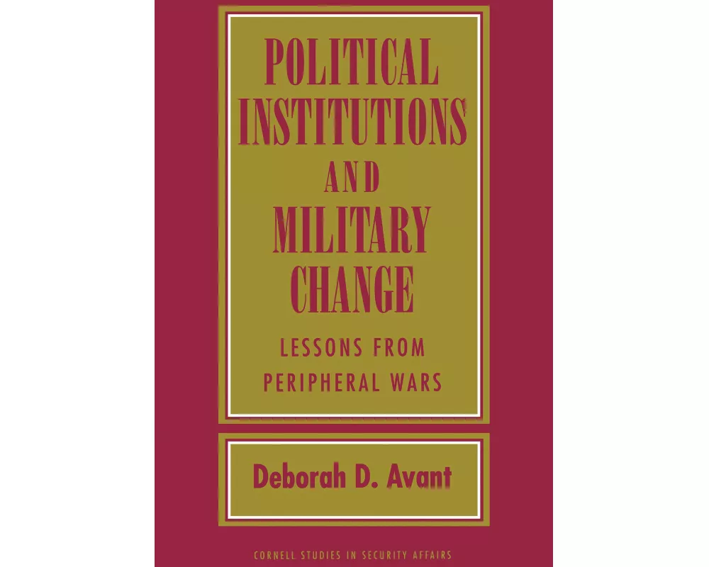Political Institutions and Military Change