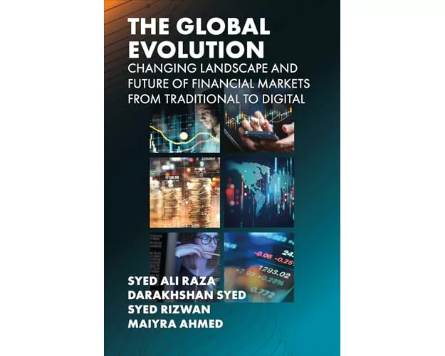 The Global Evolution, Changing Landscape and Future of Financial Markets