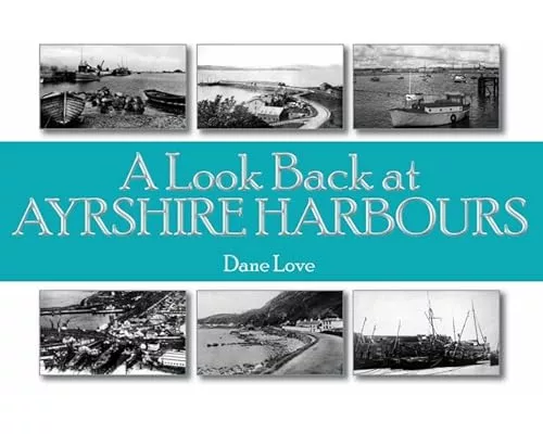 A Look Back at Ayrshire Harbours