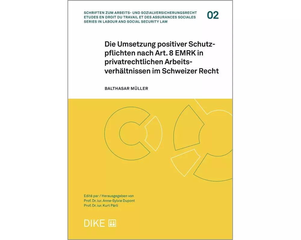 Die Umsetzung positiver Schutzpflichten nach Art. 8 EMRK in privatrechtlichen Arbeitsverhältnissen im Schweizer Recht