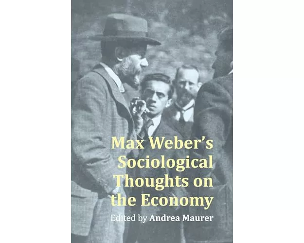 Max Weber’s Sociological Thought on the Economy