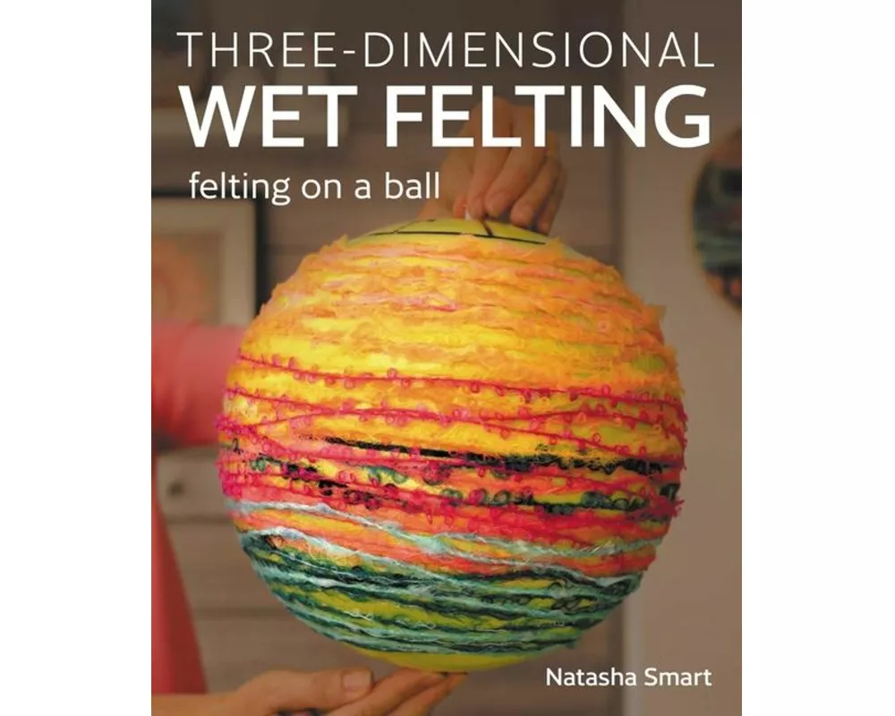 Three-dimensional Wet Felting