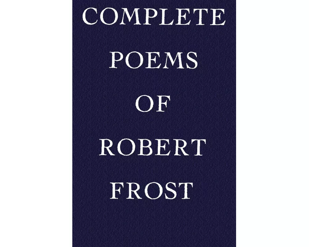 Complete Poems of Robert Frost
