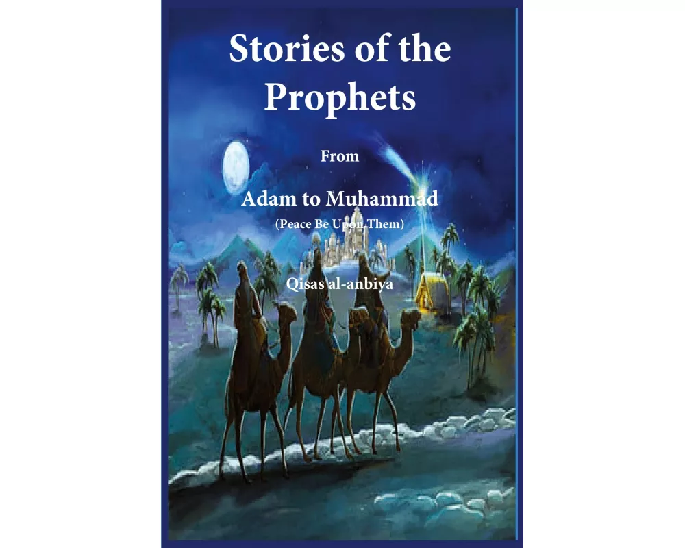 Stories of the prophets (Qis¿as¿ al-Anbiya)