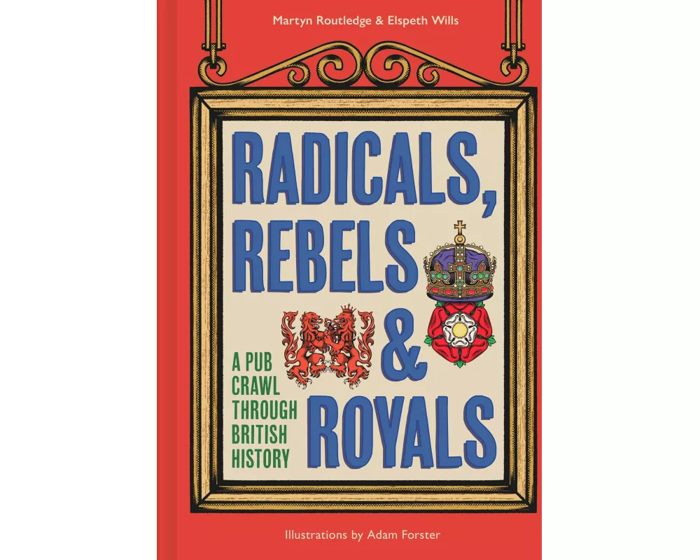 Radicals, Rebels and Royals