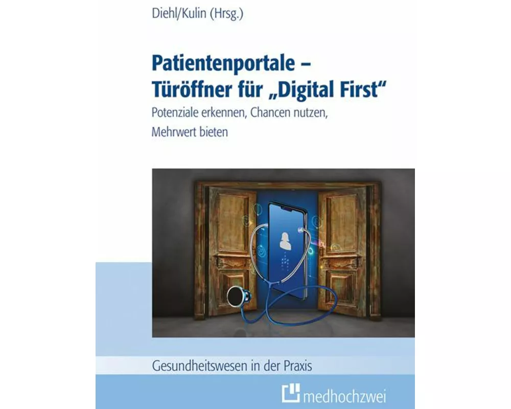 Patientenportale - Türöffner für "Digital First"