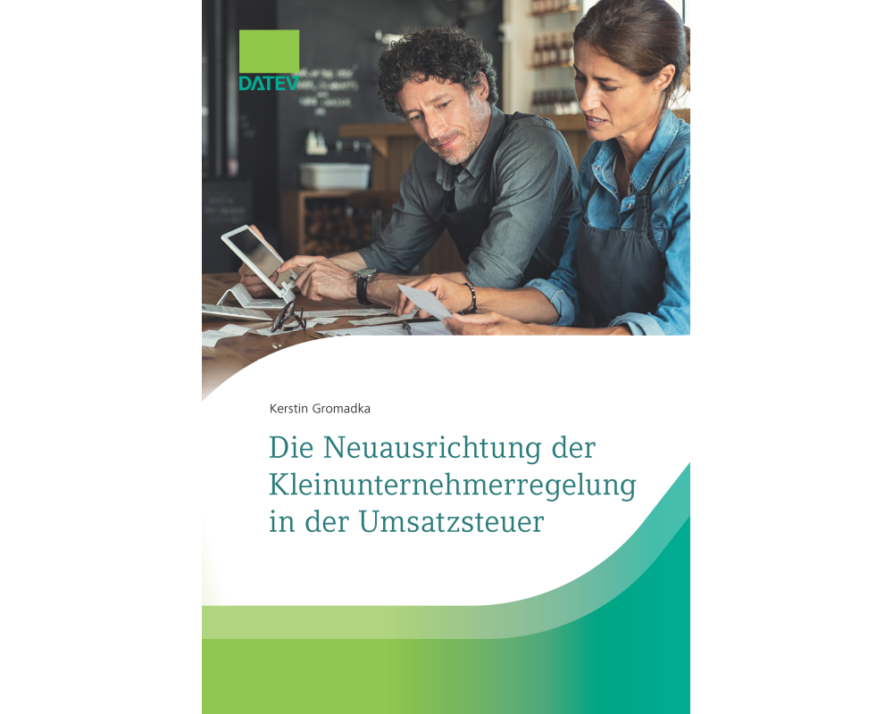 Die Neuausrichtung der Kleinunternehmerregelung in der Umsatzsteuer