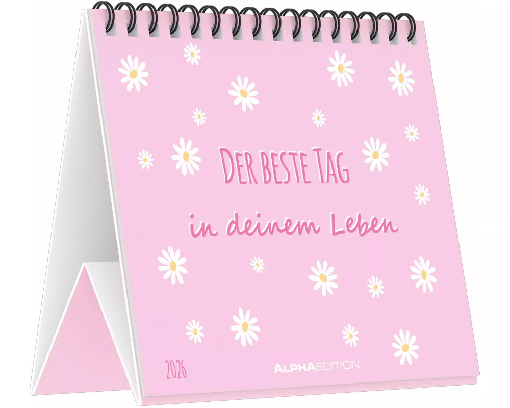 Alpha Edition - Der beste Tag in deinem Leben 2026 – Tischaufstellkalender 14×12 cm mit 12 inspirierenden Sprüchen & stimmungsvollen Motiven, positive
