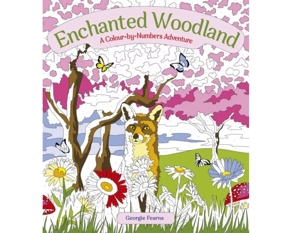Enchanted Woodland: A Colour-by-Numbers Adventure