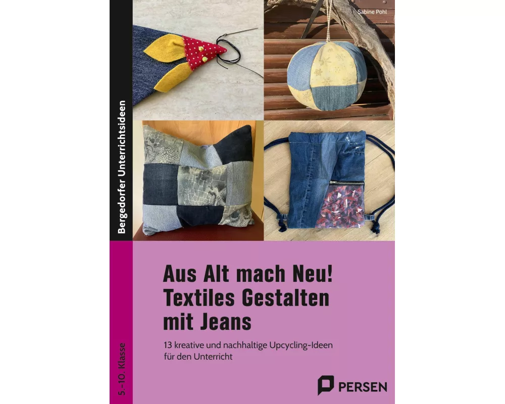 Aus Alt mach Neu! Textiles Gestalten mit Jeans