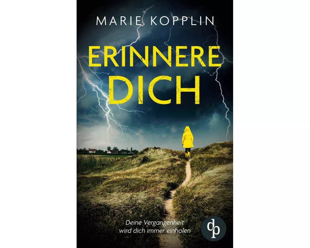 Erinnere dich | Der packende und mitreißende Psychothriller mit Suchtpotential