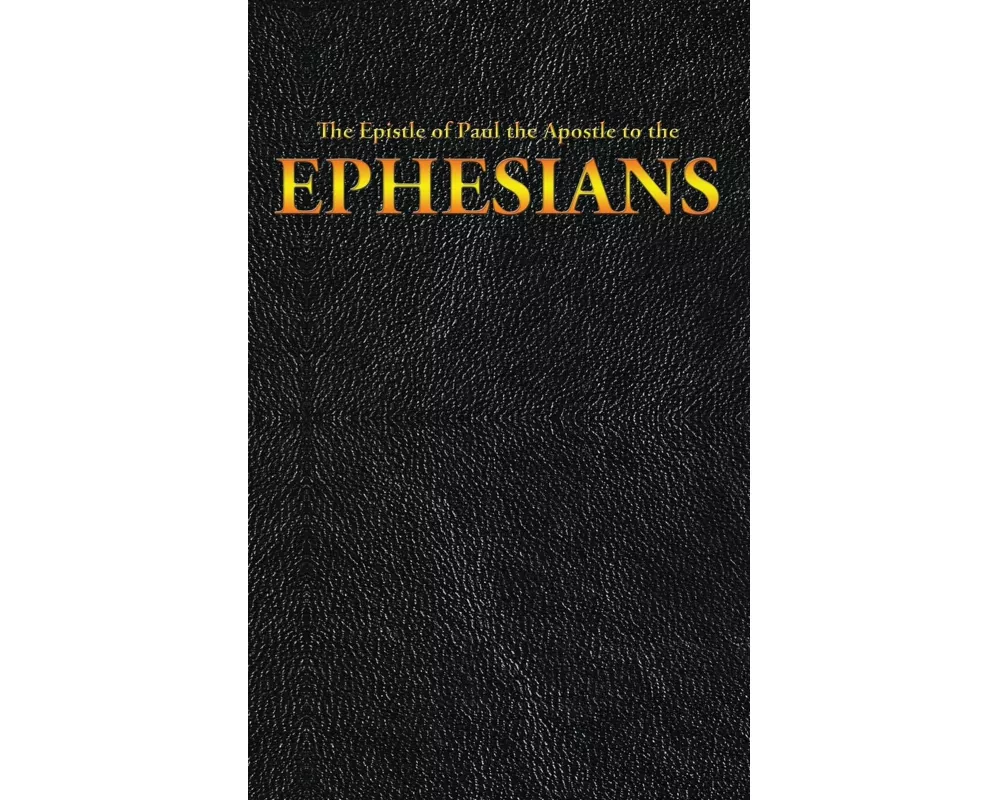 The Epistle of Paul the Apostle to the EPHESIANS