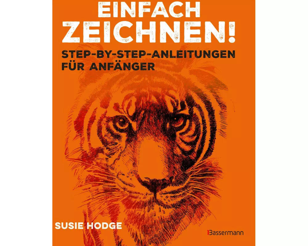 Einfach zeichnen! Step-by-Step-Anleitungen für Anfänger