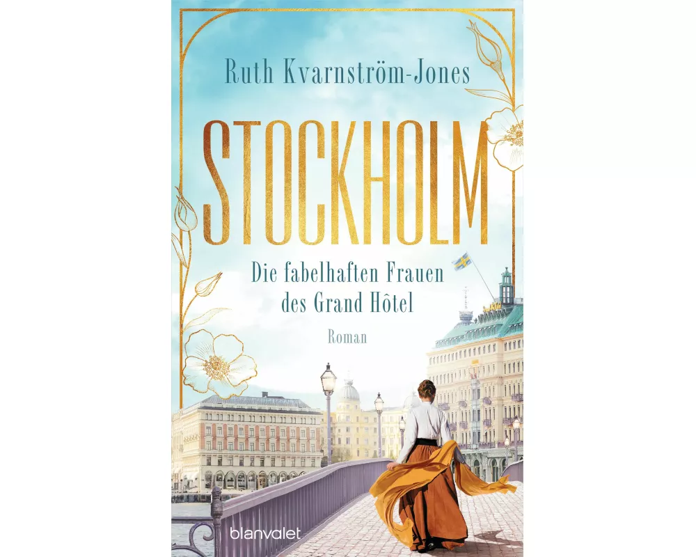 Stockholm - Die fabelhaften Frauen des Grand Hôtel