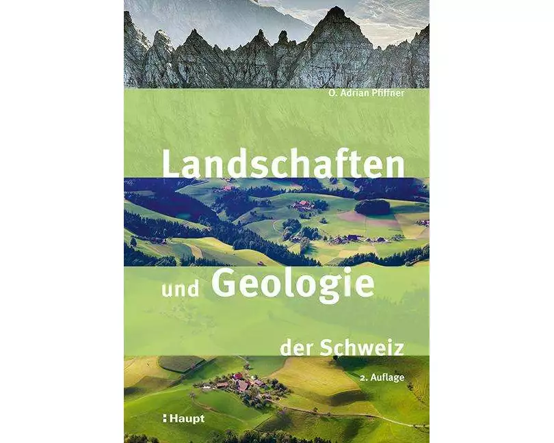 Landschaften und Geologie der Schweiz