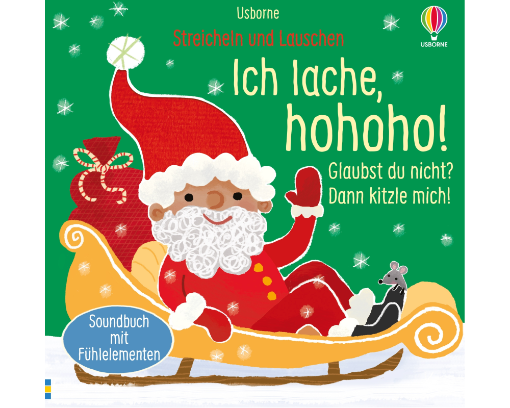 Streicheln und Lauschen: Ich lache, hohoho! Glaubst du nicht? Dann kitzle mich!
