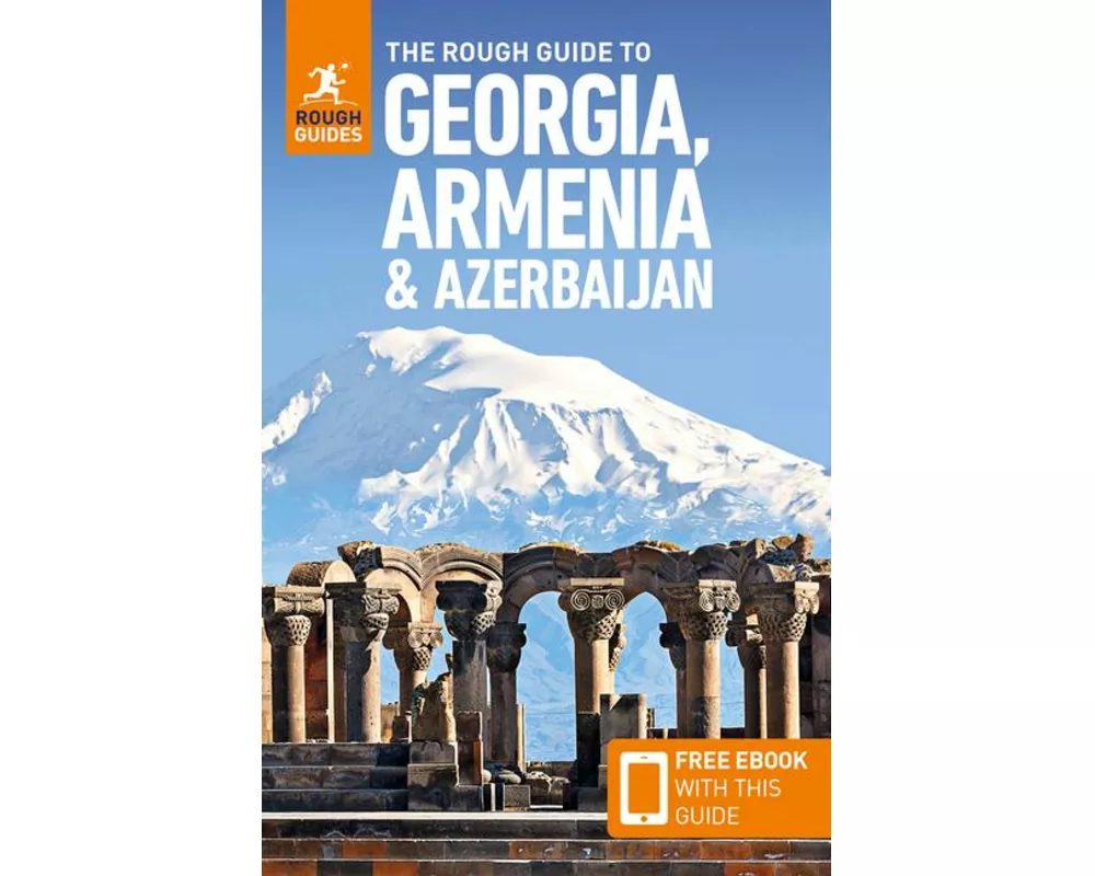 The Rough Guide to Georgia, Armenia & Azerbaijan: Travel Guide with eBook