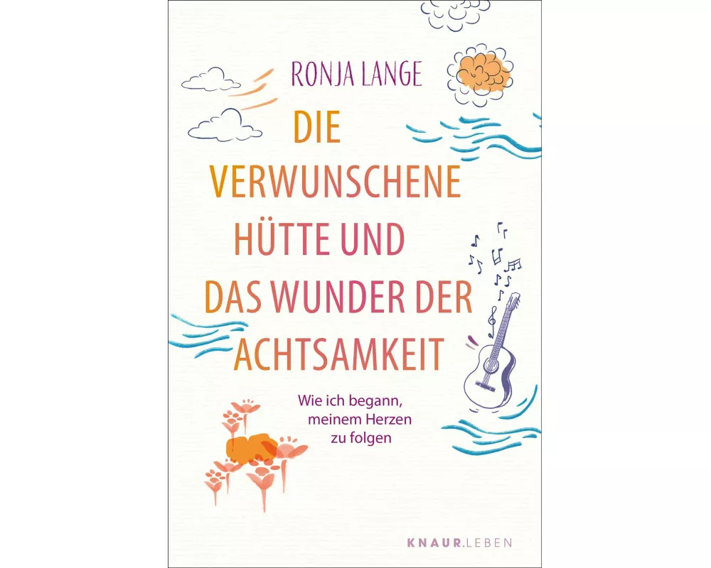 Die verwunschene Hütte und das Wunder der Achtsamkeit