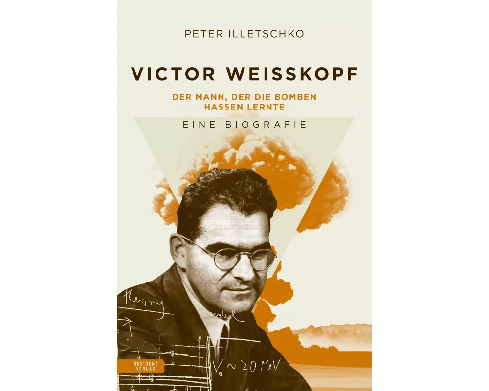 Im Schatten der Atombombe: Victor Weisskopf