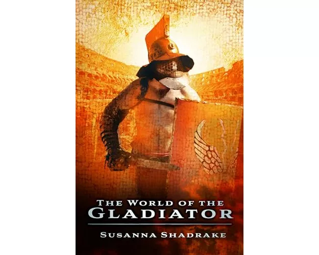 The World of the Gladiator