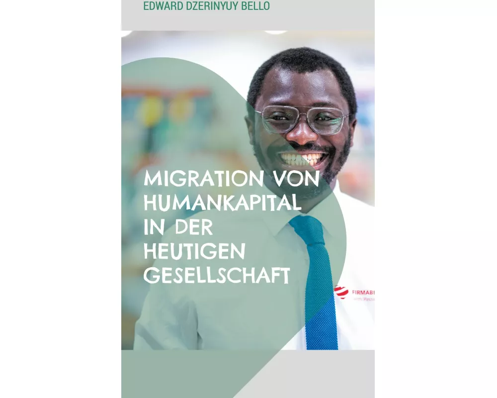 Migration von Humankapital in der heutigen Gesellschaft