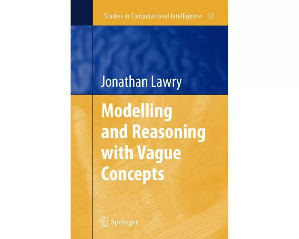 Modelling and Reasoning with Vague Concepts