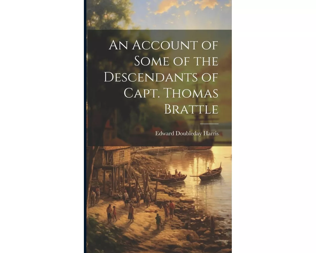 An Account of Some of the Descendants of Capt. Thomas Brattle