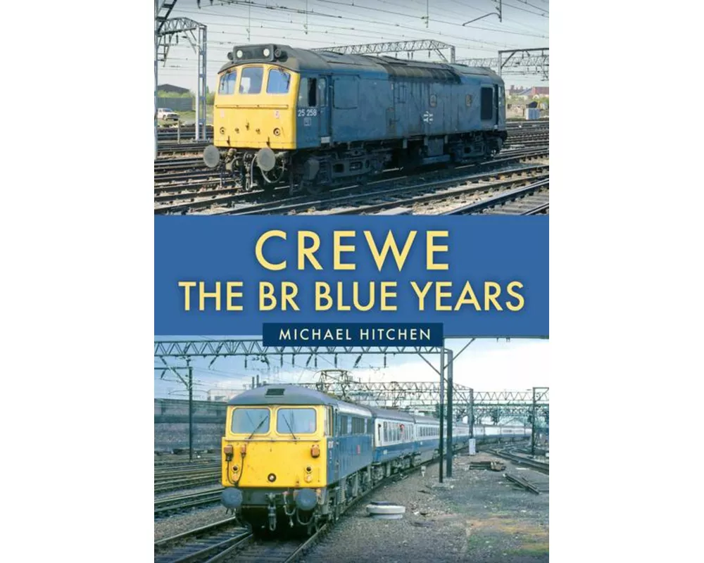 Crewe: The BR Blue Years