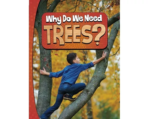 Why Do We Need Trees?