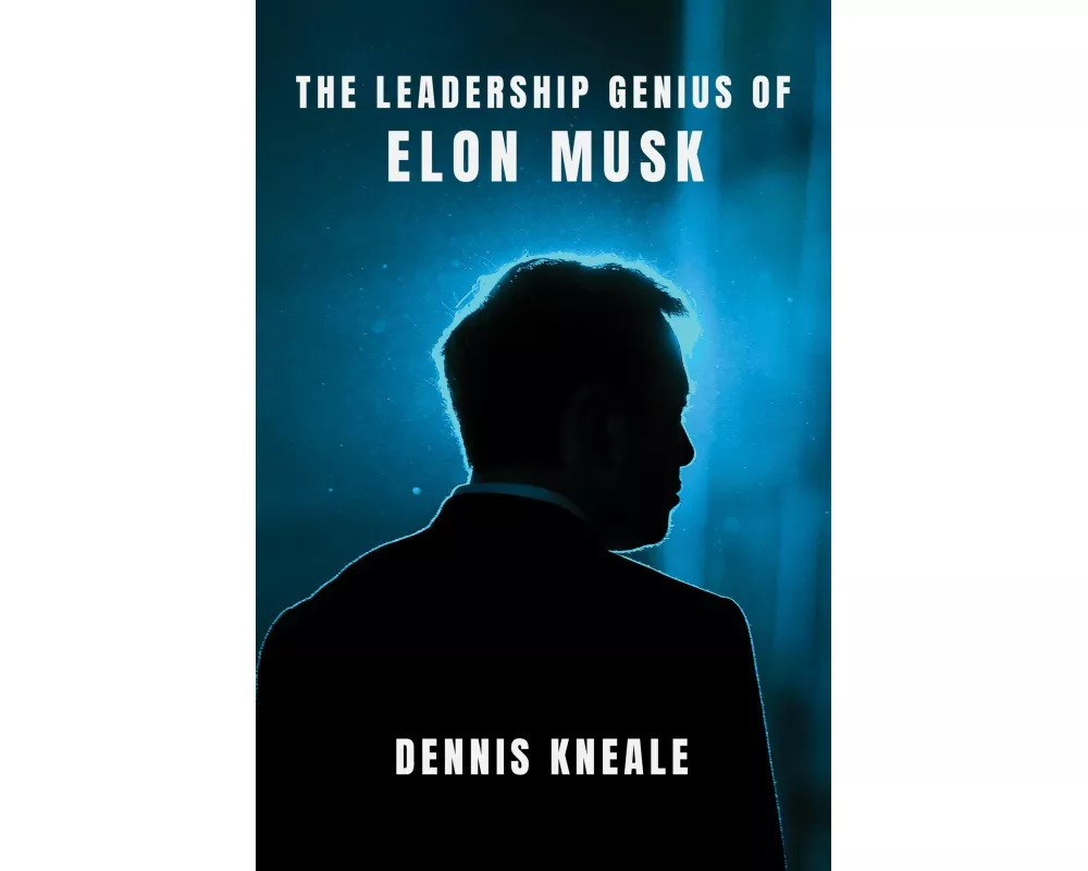 The Leadership Genius of Elon Musk
