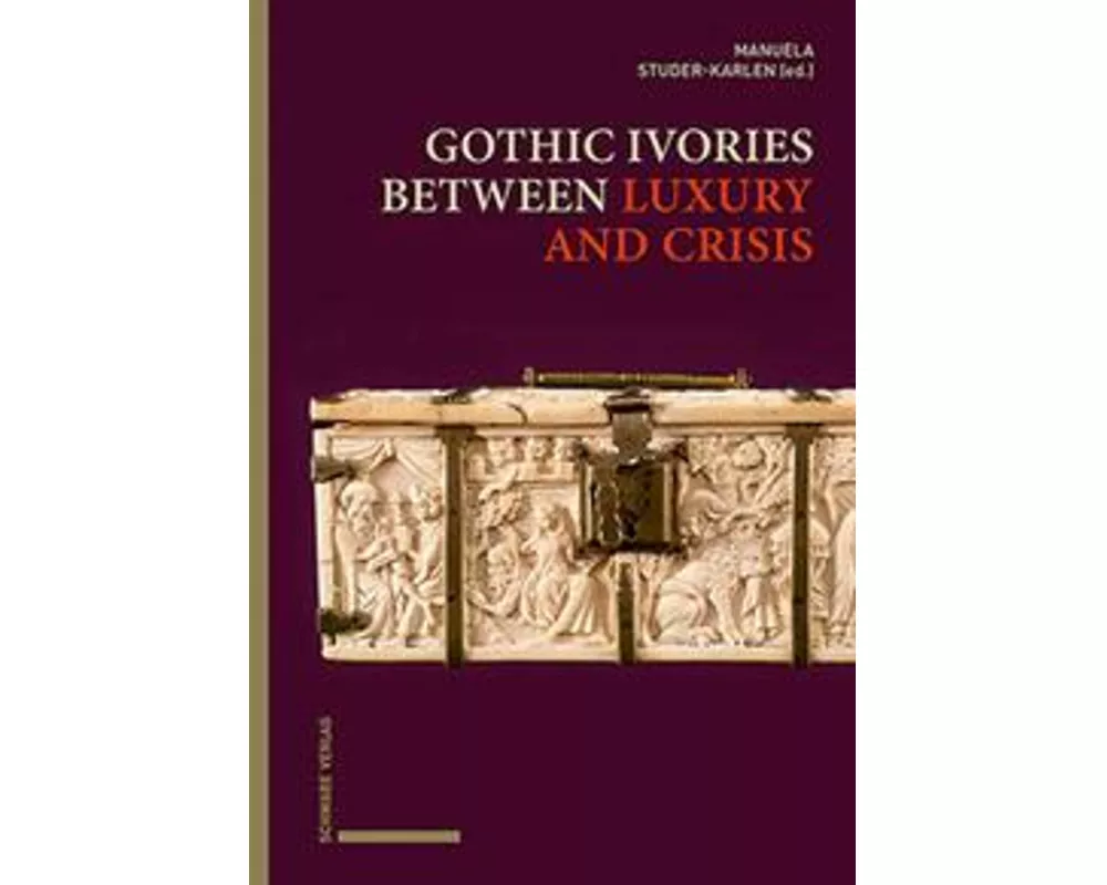 Gothic Ivories between Luxury and Crisis