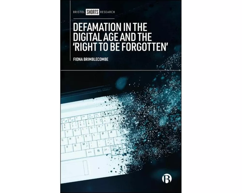 Defamation in the Digital Age and the ‘Right to be Forgotten’