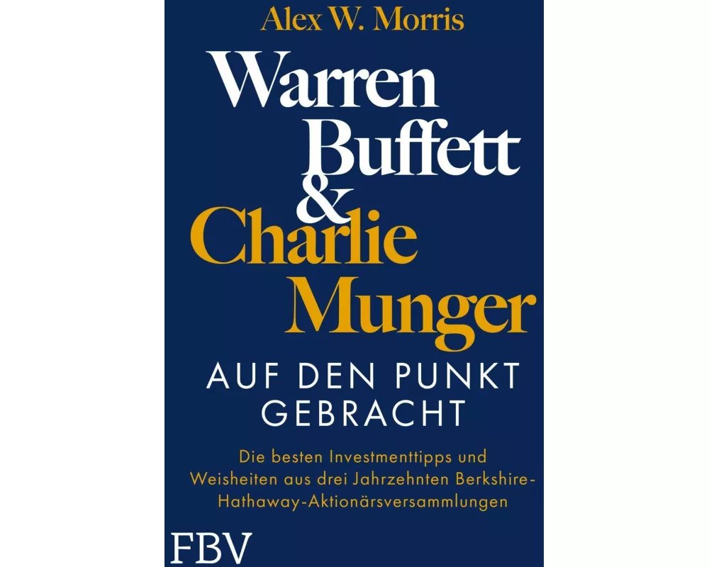 Warren Buffett und Charlie Munger – Auf den Punkt gebracht