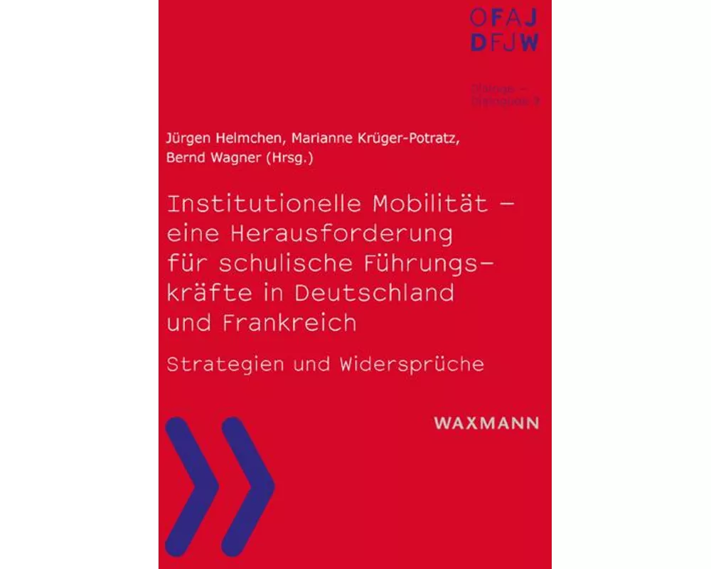 Institutionelle Mobilität - eine Herausforderung für schulische Führungskräfte in Deutschland und Frankreich