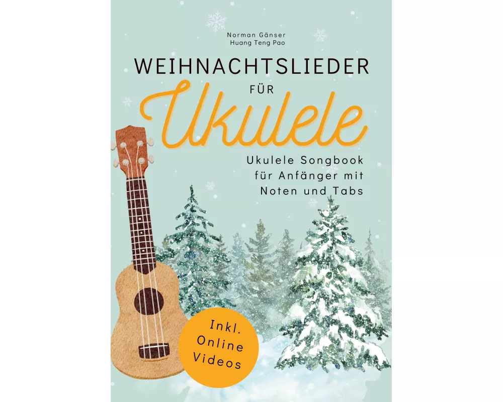 Weihnachtslieder für Ukulele - Ukulele Songbook für Anfänger mit Noten und Tabs