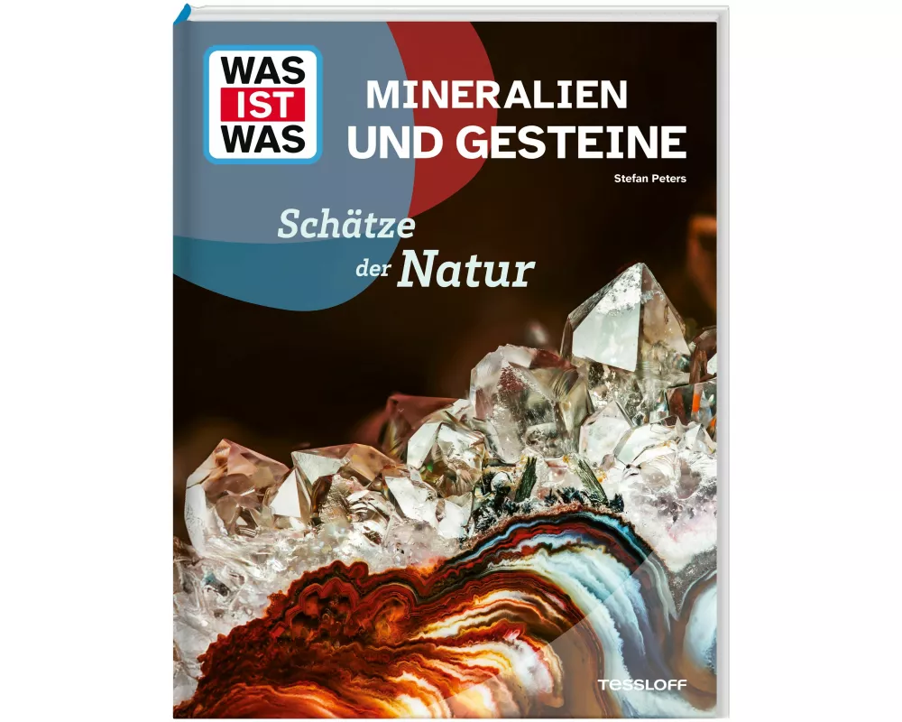 WAS IST WAS Mineralien und Gesteine. Schätze der Natur