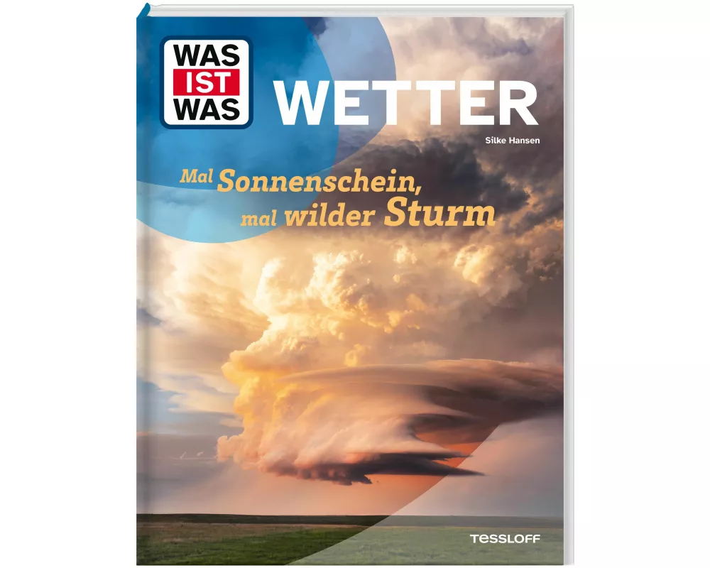 WAS IST WAS Wetter. Mal Sonnenschein, mal wilder Sturm