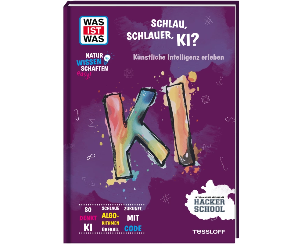 WAS IST WAS Naturwissenschaften easy! Schlau, schlauer, KI? Künstliche Intelligenz erleben