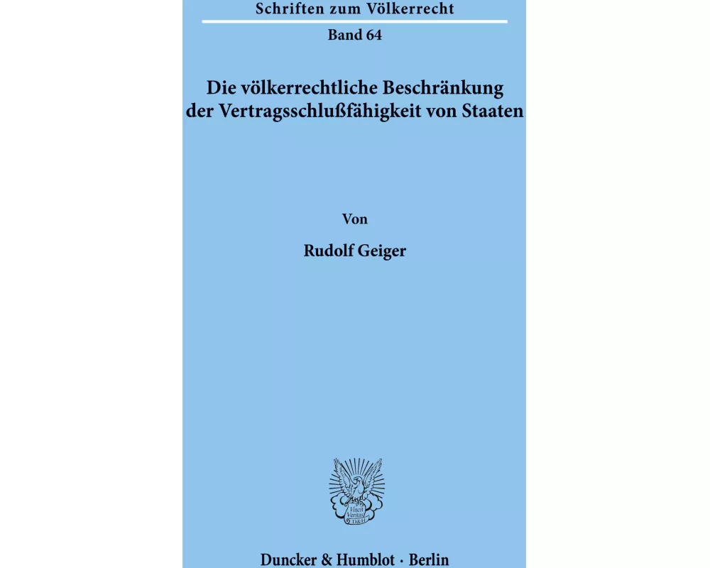 Die völkerrechtliche Beschränkung der Vertragsschlußfähigkeit von Staaten